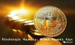 Exploring Blockchain Gaming: What Games Can You Play?